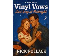 VINYL VOWS: LAST SONG AT MIDNIGHT: (A Vinyl-Spun Ballad of Honky-Tonk Dreams, Fallen Heroes, and the Fire That Outlived the Fade) (VINYL VOWS: THE SOUNDTRACKS OF OUR LOVE SERIES)