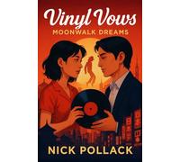 VINYL VOWS: MOONWALK DREAMS: (A Thriller-Fueled Romance of Smuggled Cassettes, Forbidden Gigs, and Moonwalk Love_ (VINYL VOWS: THE SOUNDTRACKS OF OUR LOVE SERIES)