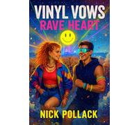 VINYL VOWS: RAVE HEART: (A Rave-Soaked Romance of Glowstick Wars, Turntable Tension, and Bassline Devotion) (VINYL VOWS: THE SOUNDTRACKS OF OUR LOVE SERIES)