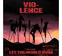 Vio-Lence - Let the World Burn
