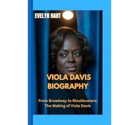VIOLA DAVIS BIOGRAPHY: From Broadway to Blockbusters: The Making of Viola Davis
