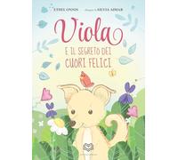 Viola e il segreto dei cuori felici (Bimbi)