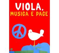 Viola, Musica e Pace: 10 Pezzi Facili per Viola Libro per Principianti