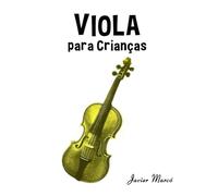 Viola para Crianças: Canções de Natal, Música Clássica, Canções Infantis e Canções Folclóricas! (Partituras Para Crianças)