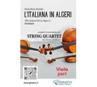 Viola Part Of Litaliana In Algeri For String Quartet (ebook)