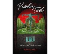 Viola Ted: RULE #1... DON'T CALL THE POLICE (A Viola Ted Saga (R))