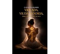 VIOLADA, VIUDA, VENDIDA Pero... Más viva que nunca