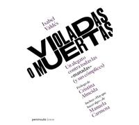 Violadas o muertas: Un alegato contra todas las "manadas" (y sus cómplices) (FEMINISMO)