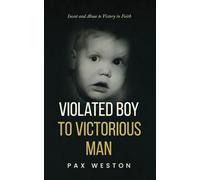 Violated Boy to Victorious Man