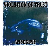 Violation Of Trust - Wiseguys [Vinilo]