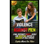 Violence Against Men: Lying, Paternity Deceit, Family Law Inverting Justice, & Invasion Of Male Spaces: 98 (Redpilled Female Supremacy (satire))