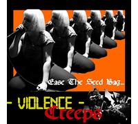 Violence Creeps - Ease the Seed Bag [Vinilo]