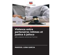 Violence entre partenaires intimes et justice à Jalisco: défis, prévention et droits de l'homme