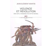Violence et révolution: Essai sur la naissance d'un mythe national (L'Univers historique)