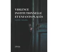 Violence institutionnelle et enfants placés