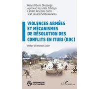 Violences armées et mécanismes de résolution des conflits en Ituri (RDC) (Diplomatie Et Stratégie)