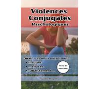 Violences Conjugales Psychologiques: Quand les mots détruisent : insultes, menaces, rabaissement ...