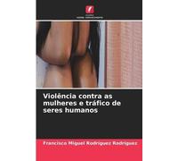 Violência contra as mulheres e tráfico de seres humanos