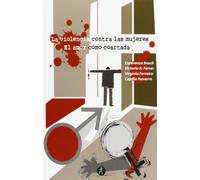 Violencia Contra Las Mujeres. El Amor Como Coartada (Divulga)
