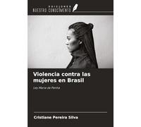 Violencia contra las mujeres en Brasil: Ley Maria da Penha