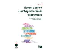 Violencia de género. Aspectos jurídico-penales fundamentales (SIN COLECCION)
