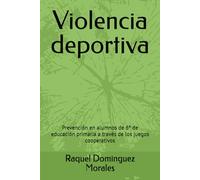 Violencia deportiva: Prevención en alumnos de 6º de educación primaria a través de los juegos cooperativos