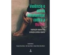 Violência E Abuso Intrafamiliar Contra A Mulher: (ebook)