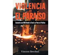 Violencia en el Paraíso: Encuentro con Dios Donde la Teoria se Pone en Practica