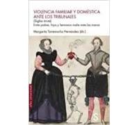 Violencia famliar y doméstica ante los tribunales (Siglos XVI-XIX)