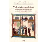 Violencia interconfesional: modalidades y percepciones en la península ibérica, siglos VIII-XV (Historia)