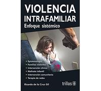 Violencia intrafamiliar/ Domestic Violence: Enfoque sistemico/ Systemic Approach
