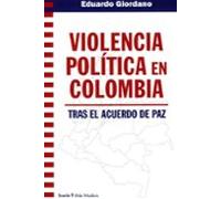 Violencia Politica En Colombiatras El Acuerdo De Paz