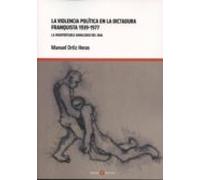 Violencia Politica En La Dictadura Franquista 1939-1977: La Insop Orta