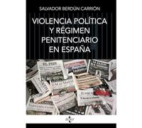 Violencia política y régimen penitenciario en España (Ciencia Política - Semilla y Surco - Serie de Ciencia Política)