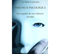 Violencia psicológica. Los engaños de una violencia invisible