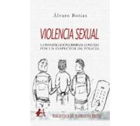 Violencia Sexual Investigación Criminal Contada Por Un Inspector De Po