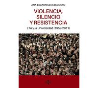 Violencia, silencio y resistencia: ETA y la Universidad (1959-2011) (Ciencia Política - Semilla y Surco - Serie de Ciencia Política)