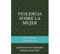 VIOLENCIA SOBRE LA MUJER: Doctrina de los Tribunales España, junio 2025
