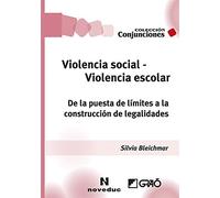 Violencia social - Violencia escolar: De la puesta de límites a la construcción de legalidades (Escritos, conferencias, interrogantes): 006 (Noveduc-Graó)