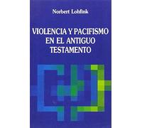 Violencia y pacifismo en el antiguo testamento (Cristianismo y Sociedad)
