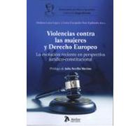 Violencias Contra Las Mujeres Y Derecho Europeo. La Evolución Reciente En Perspectiva Jurídico- Constitucional