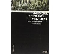 Violencias, identidades y civilidad: Para una Cultura Politica Global (SIN COLECCION)