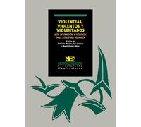 Violencias, violentos y violentados: ecos de opresión y violencia en la literatura hispánica: 188 (Iluminaciones)