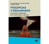 Violencias y desamparos; Una práctica colaborativa entre salud mental y educación: 2081 (Síntomas contemporáneos)