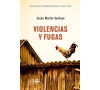 Violencias y fugas: XLIV Premio finalista de Novela Felipe Trigo (Fuera de colección)