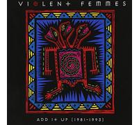 Violent Femmes - Add It Up 1981-1993