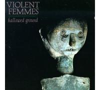 Violent Femmes - Hallowed Ground