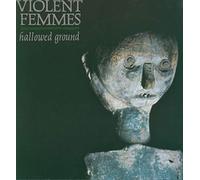 Violent Femmes - Hallowed Ground [Vinilo]