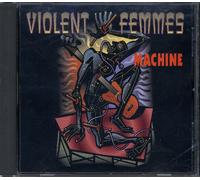 Violent Femmes - Machine/Balkan Falcon/Chinese Rocks