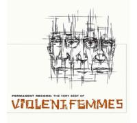 Violent Femmes - Permanent Record: The Very Best Of Violent Femmes